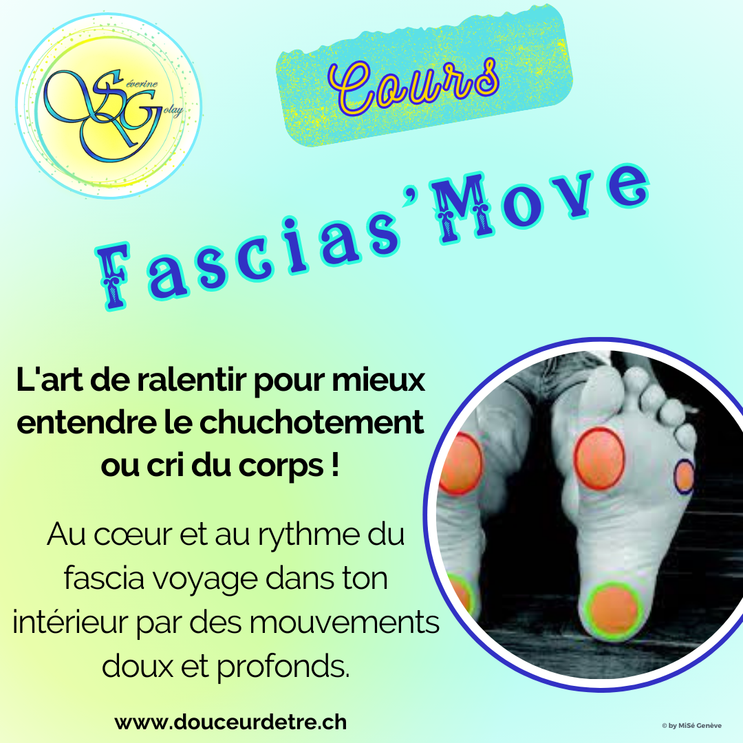 Fascias'Move Cours L'art de ralentir pour mieux entendre le chuchotement ou cri du corps !